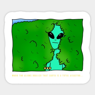 AlienHub: when the aliens realize that earth is a total disaster... Sticker